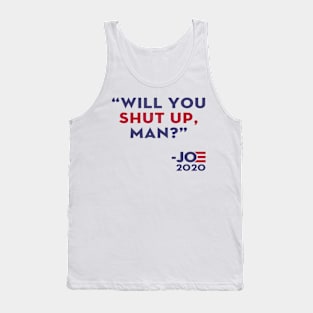 Will You Shut Up, Man Tank Top